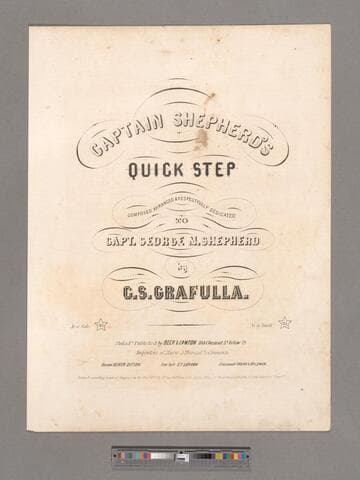 Captain Shepherd's quick step  / composed, arranged & respectfully dedicated to Capt. George M. Shepherd by C. S. Grafulla