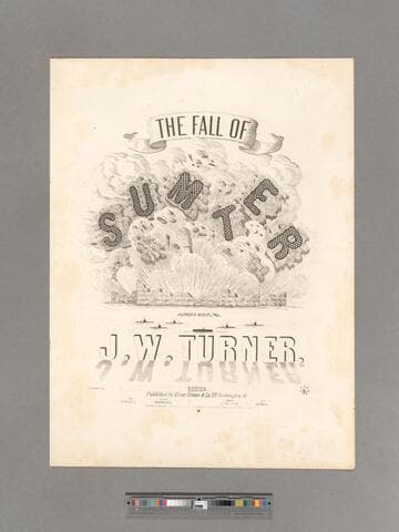 The fall of Sumter : song & chorus  / words & music by J. W. Turner