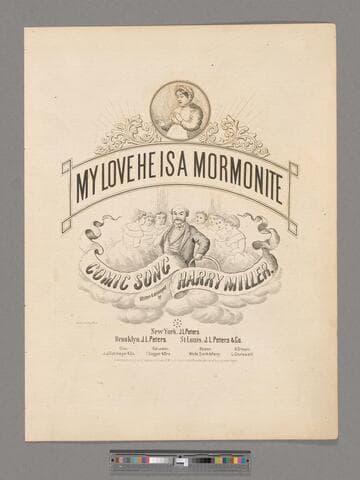 My love he is a Mormonite : comic song / written & arranged by Harry Miller