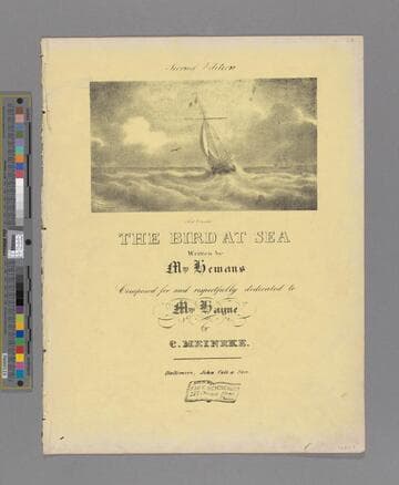 The bird at sea / written by Mrs. Hemans ; composed for and respectfully dedicated to Mrs. Hayne by C. Meineke
