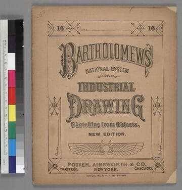 Bartholomew's National System of Industrial Drawing, Sketching from Objects, New Edition, No. 16